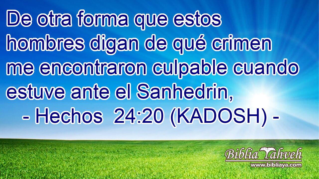  De otra forma que estos hombres digan de qué crimen me encontraron culpable cuando estuve ante el Sanhedrin, 