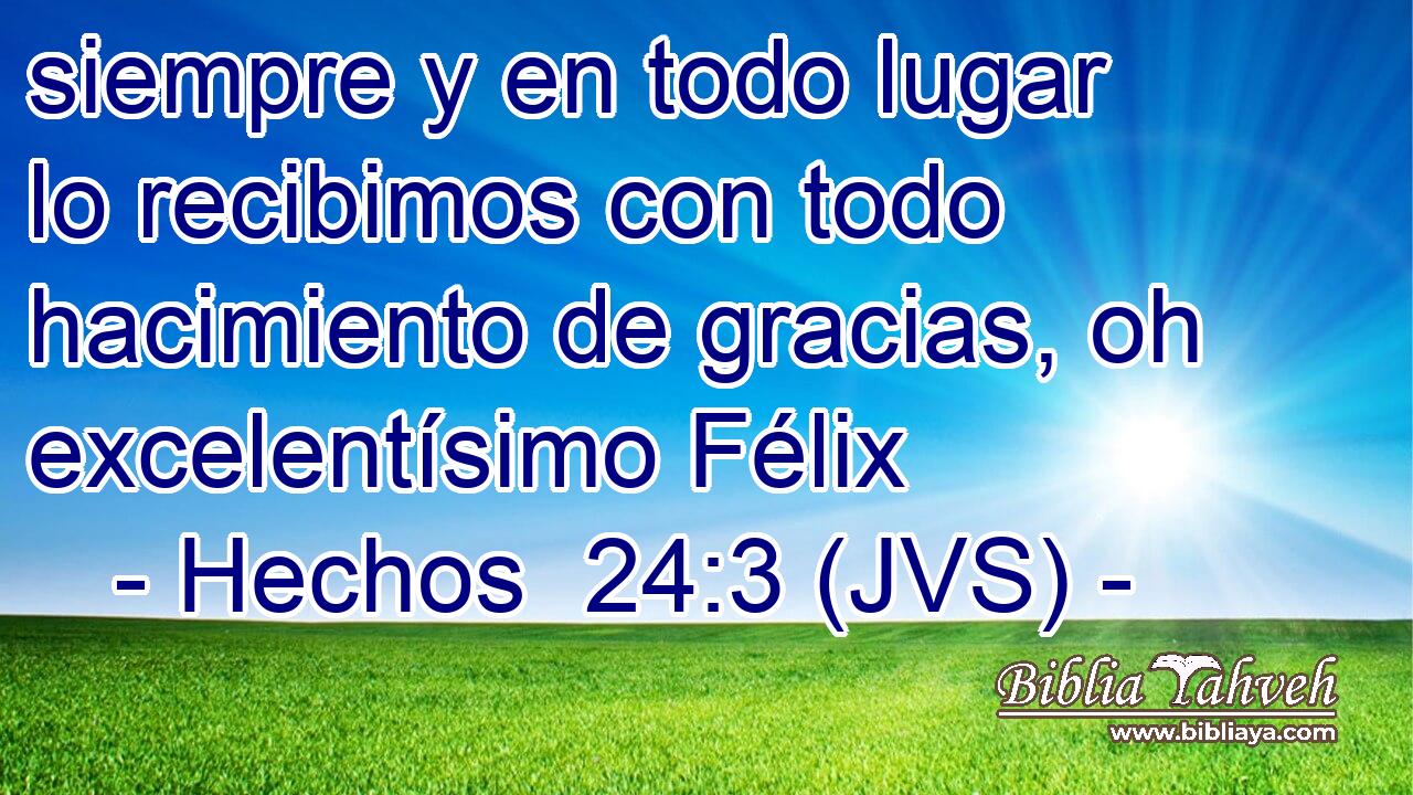 siempre y en todo lugar lo recibimos con todo hacimiento de gracias, oh excelentísimo Félix