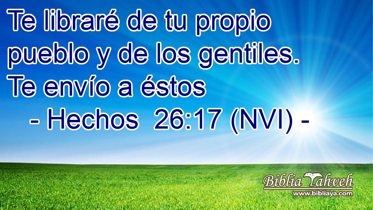  Te libraré de tu propio pueblo y de los gentiles. Te envío a éstos 