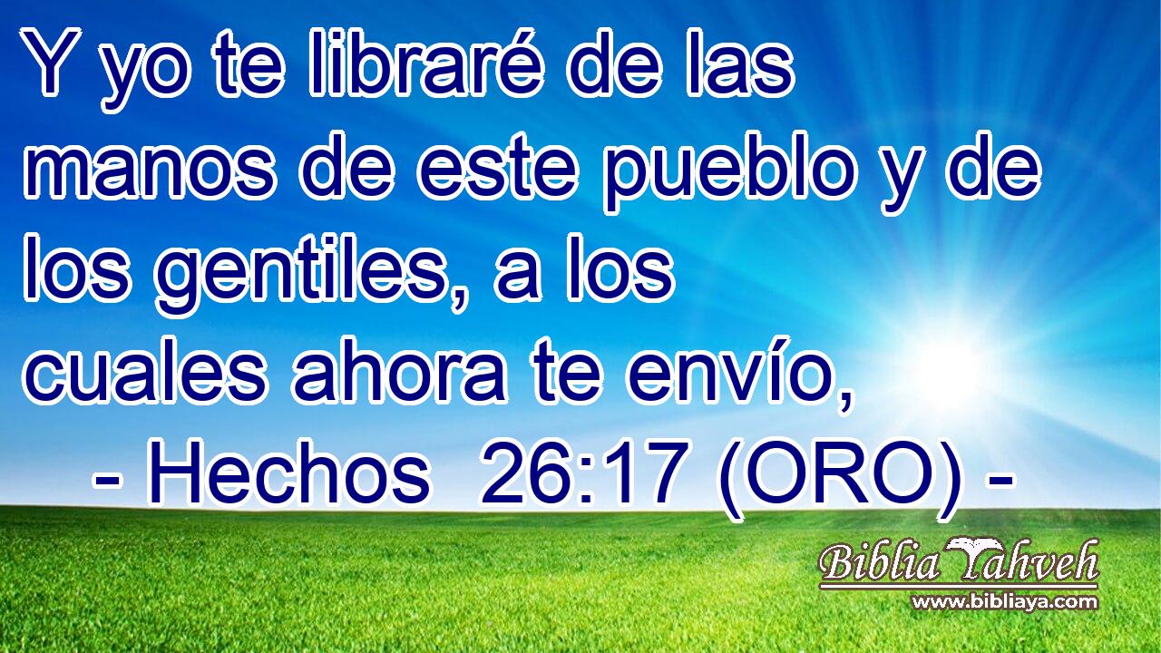  Y yo te libraré de las manos de este pueblo y de los gentiles, a los cuales ahora te envío, 