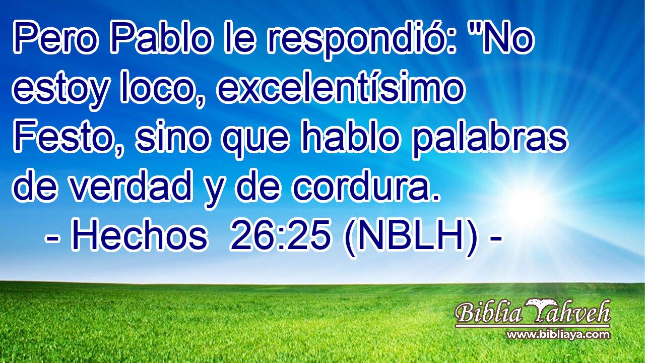  Pero Pablo le respondió: 