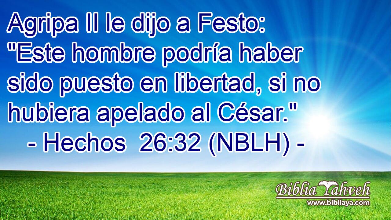  Agripa II le dijo a Festo: 