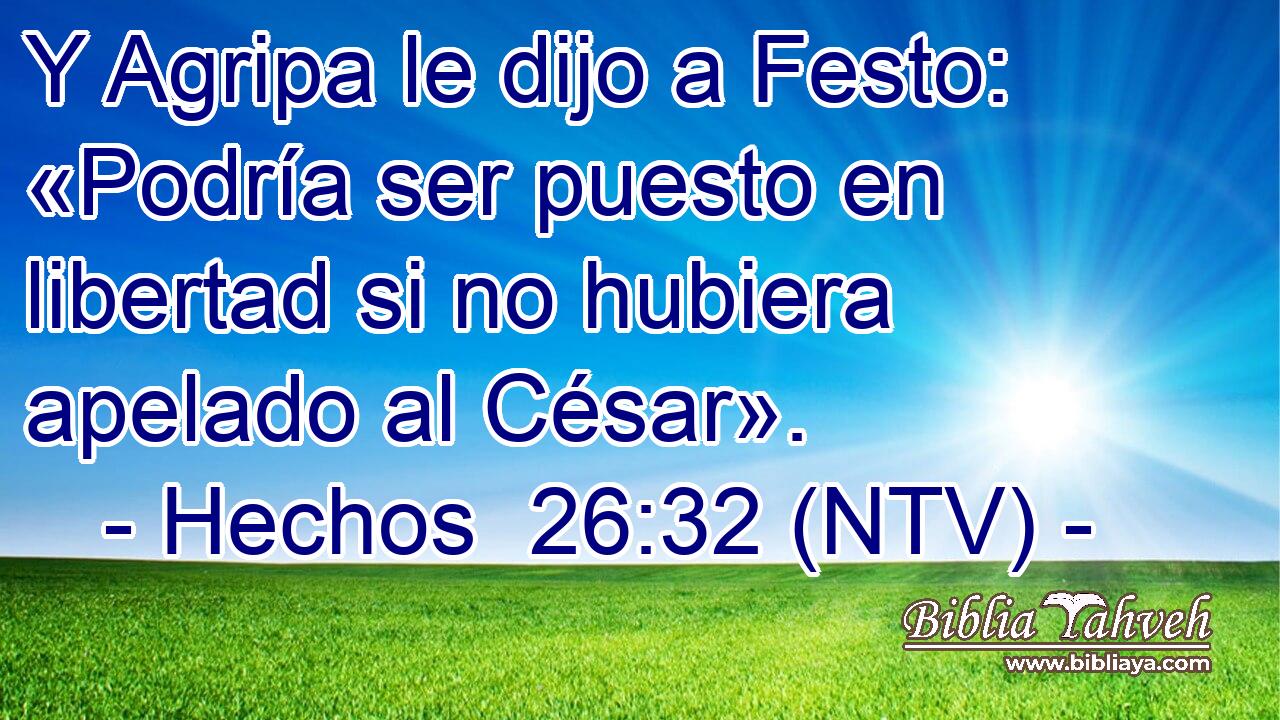 Y Agripa le dijo a Festo: «Podría ser puesto en libertad si no hubiera apelado al César».