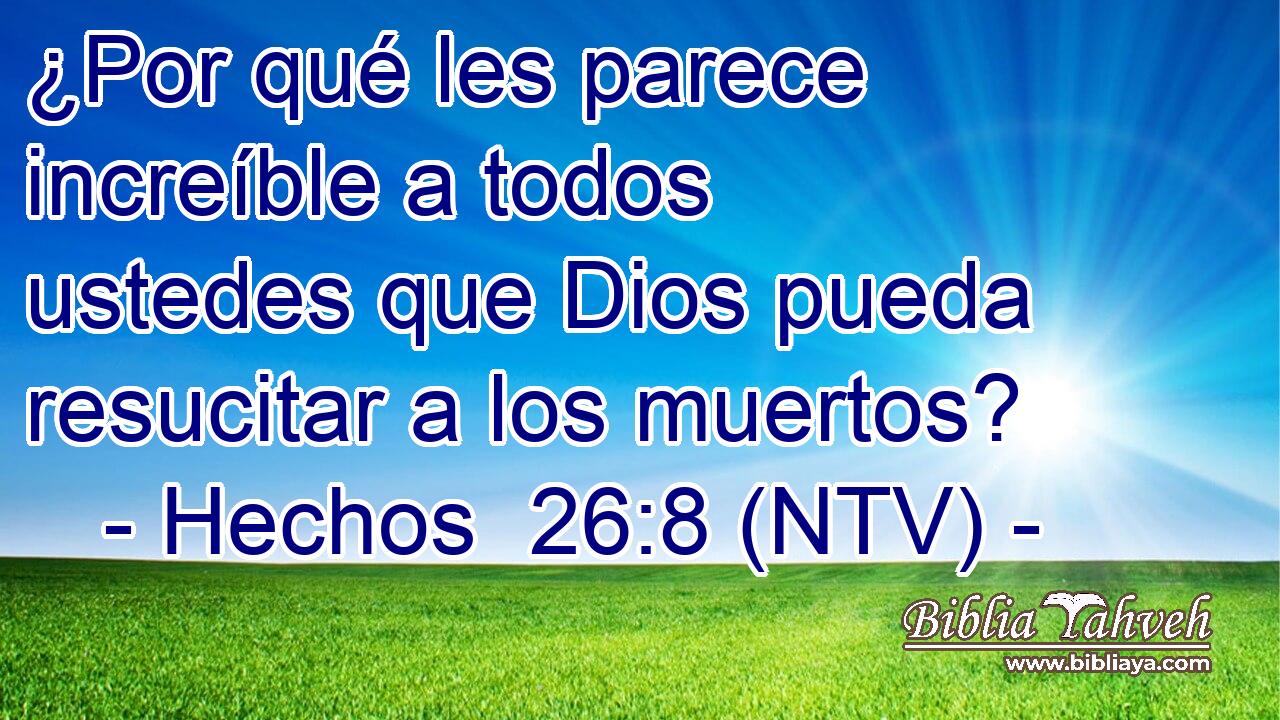 ¿Por qué les parece increíble a todos ustedes que Dios pueda resucitar a los muertos?