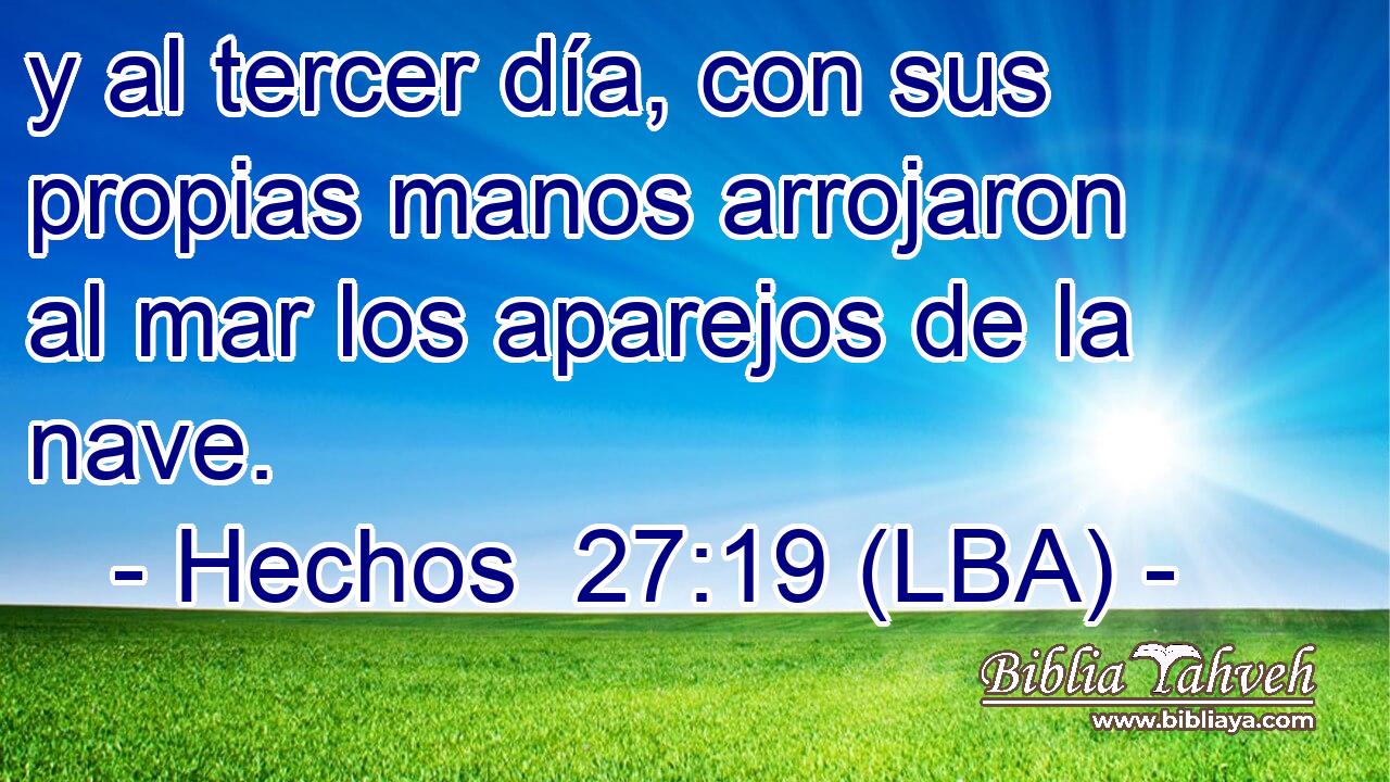 y al tercer día, con sus propias manos arrojaron al mar los aparejos de la nave.