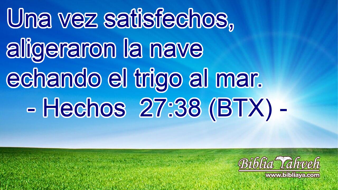 Una vez satisfechos, aligeraron la nave echando el trigo al mar.