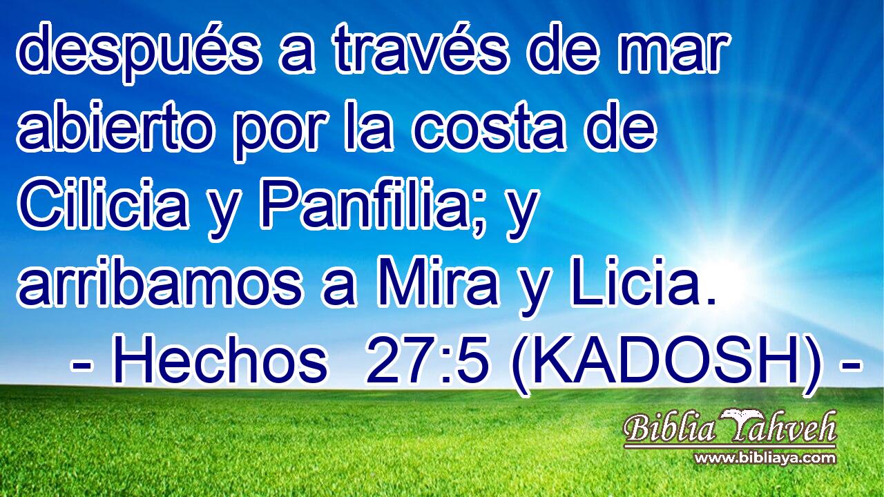  después a través de mar abierto por la costa de Cilicia y Panfilia; y arribamos a Mira y Licia. 