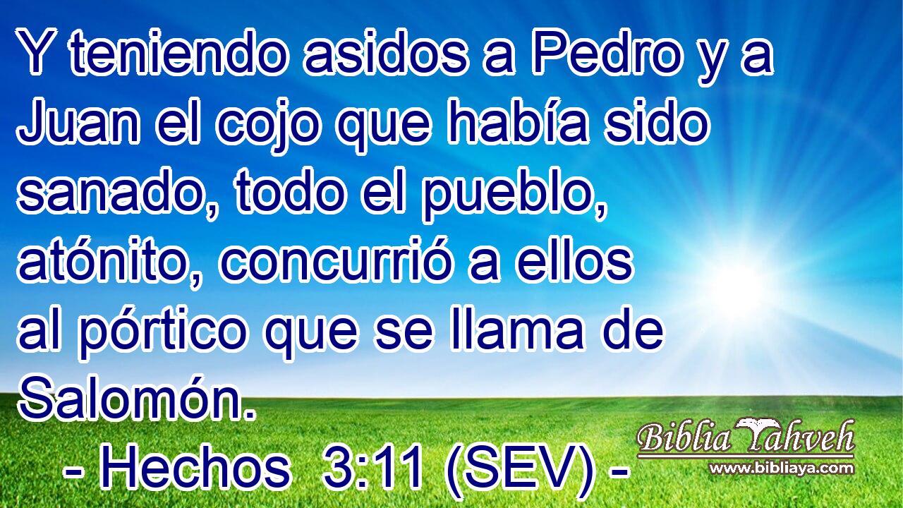 Y teniendo asidos a Pedro y a Juan el cojo que había sido sanado, todo el pueblo, atónito, concurrió a ellos al pórtico que se llama de Salomón.