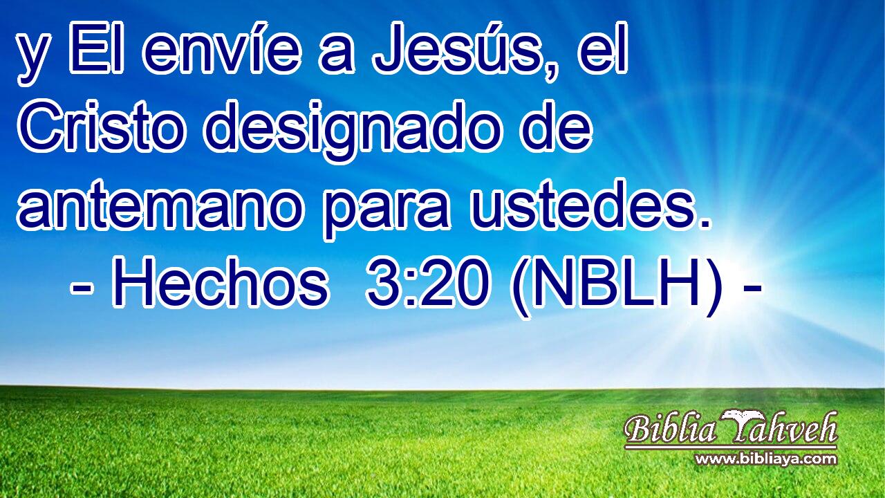  y El envíe a Jesús, el Cristo designado de antemano para ustedes. 