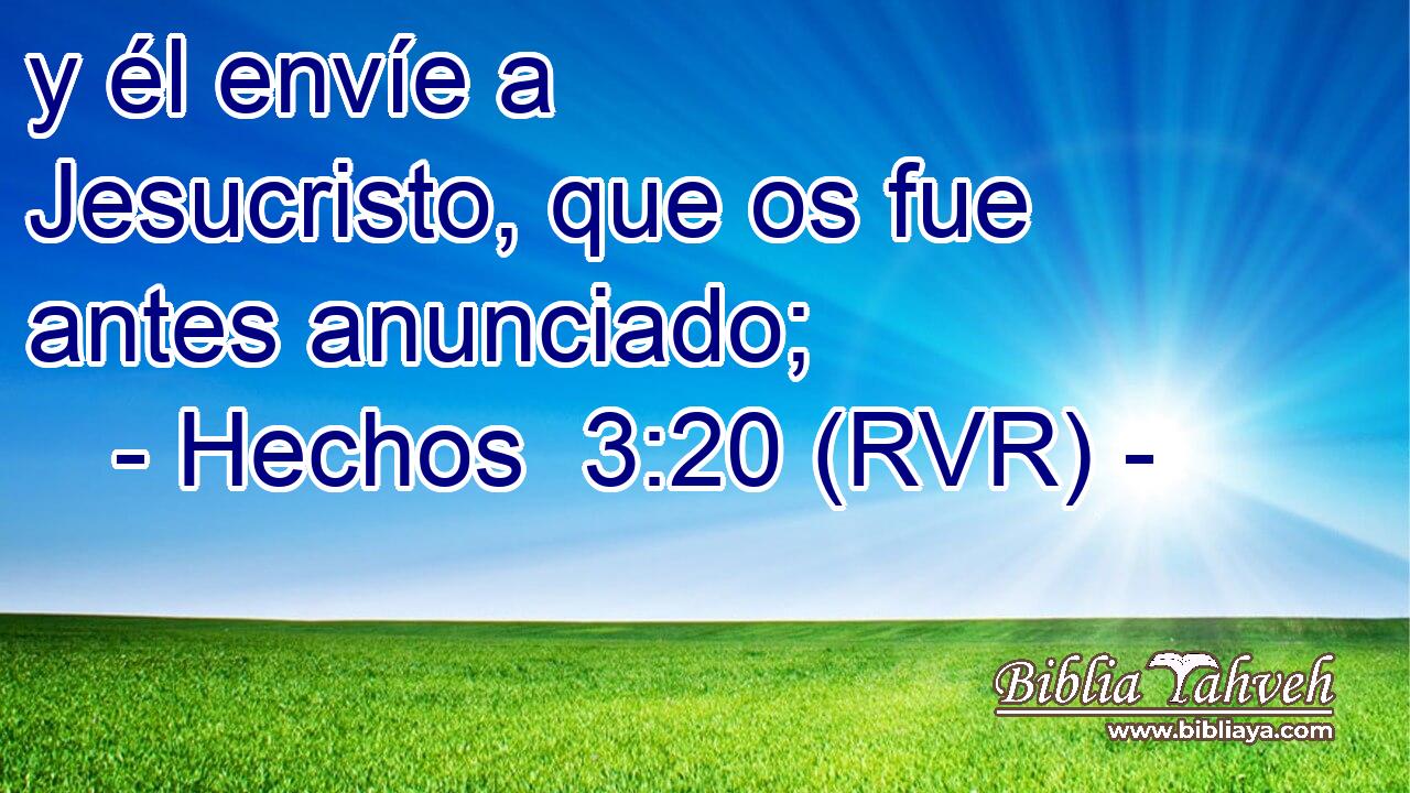 y él envíe a Jesucristo, que os fue antes anunciado;