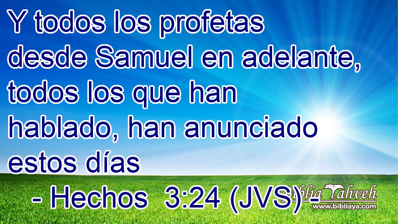 Y todos los profetas desde Samuel en adelante, todos los que han hablado, han anunciado estos días