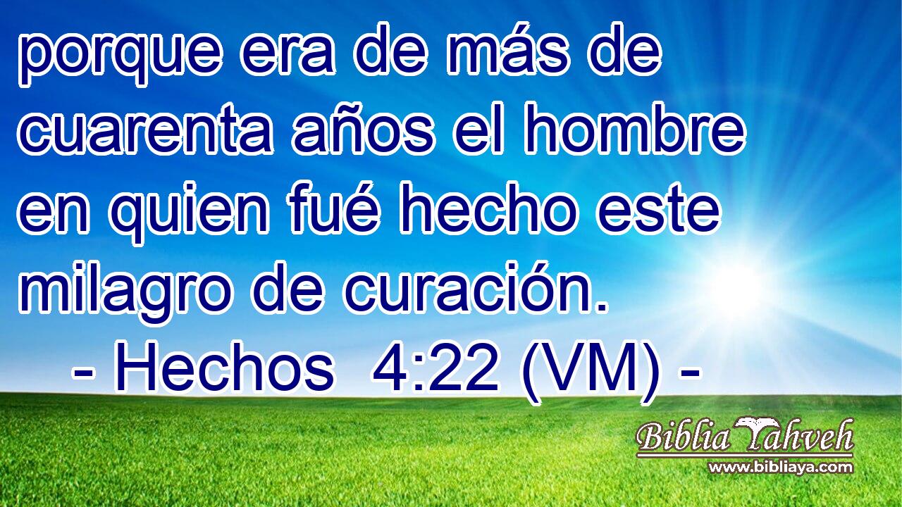  porque era de más de cuarenta años el hombre en quien fué hecho este milagro de curación. 