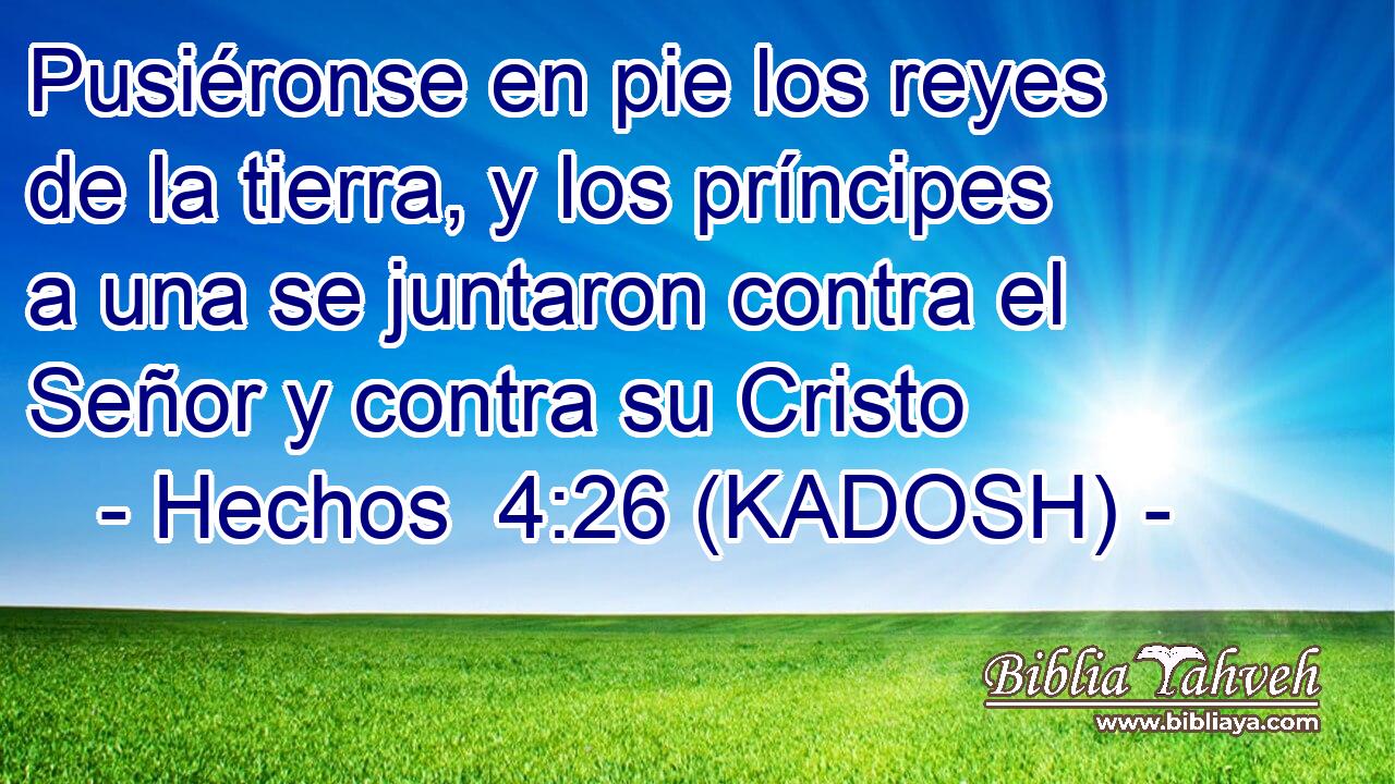  Pusiéronse en pie los reyes de la tierra, y los príncipes a una se juntaron contra el Señor y contra su Cristo 