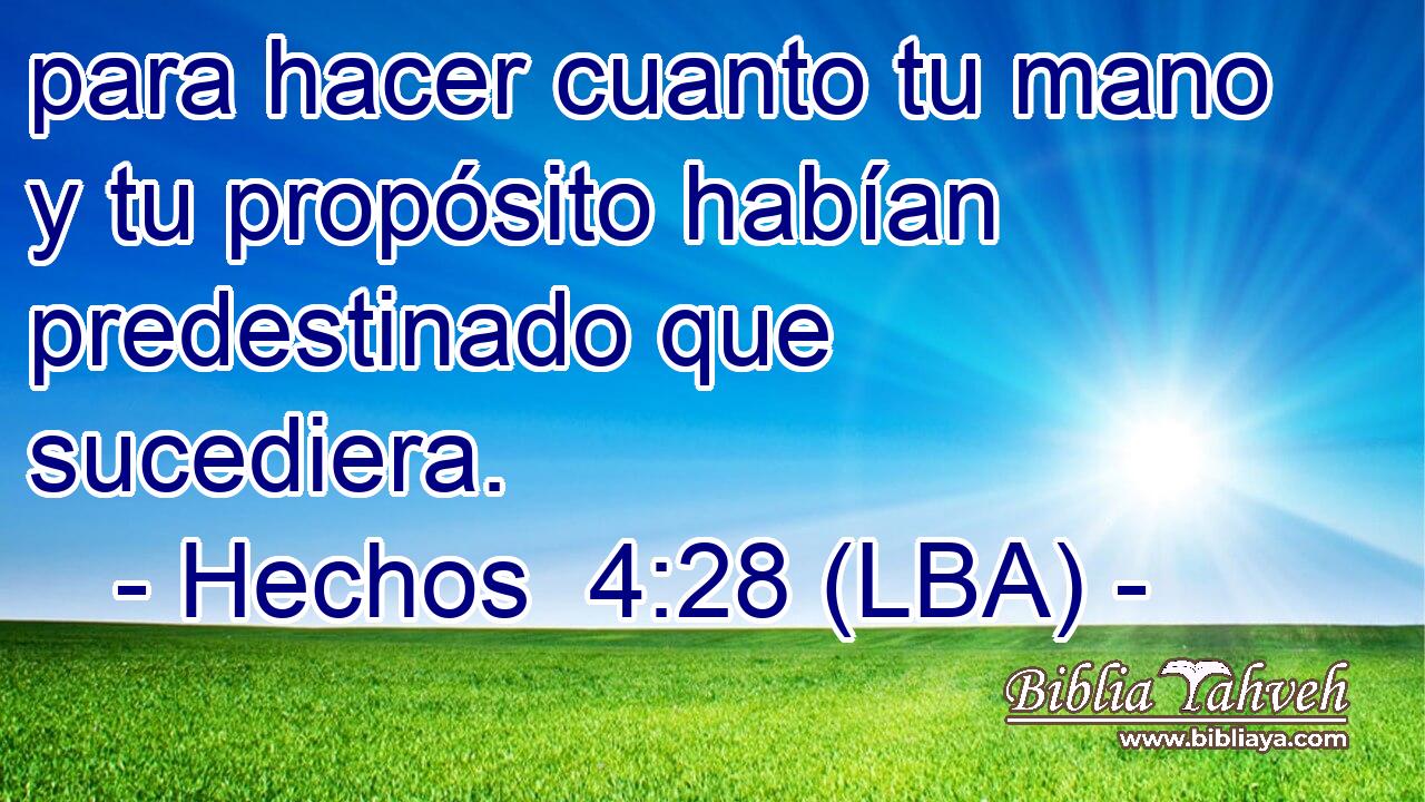 para hacer cuanto tu mano y tu propósito habían predestinado que sucediera.