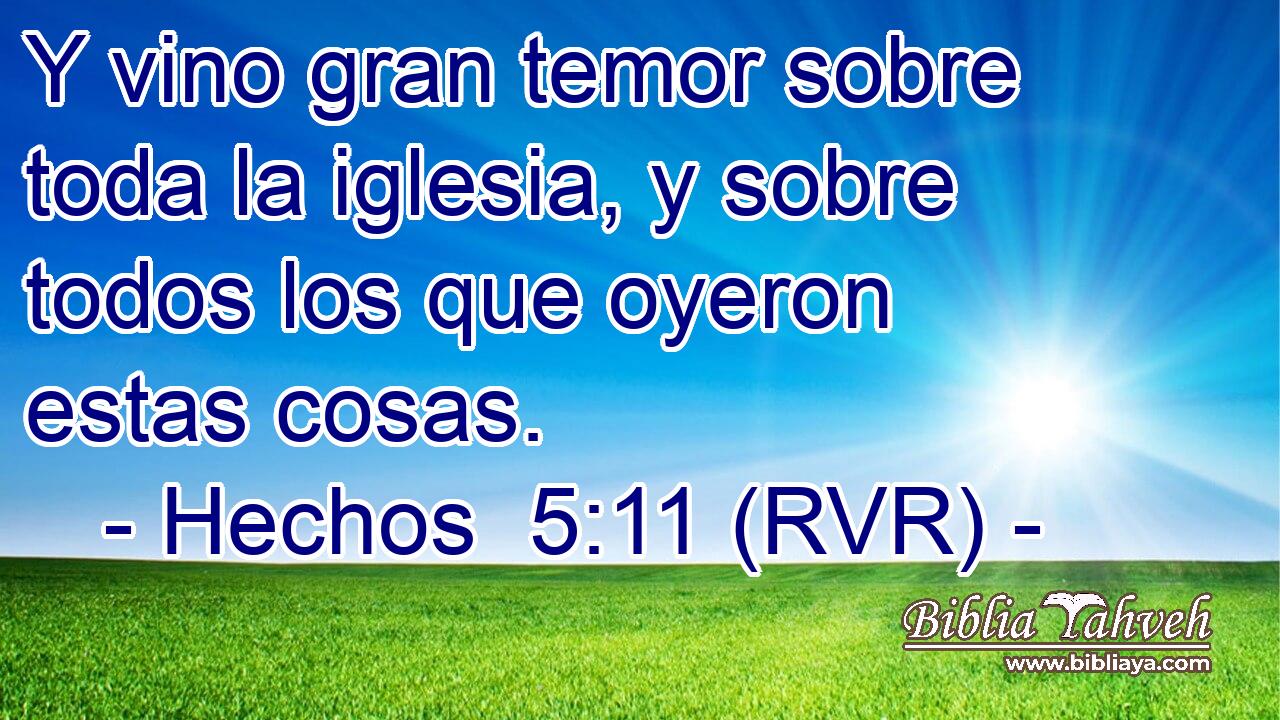 Y vino gran temor sobre toda la iglesia, y sobre todos los que oyeron estas cosas.