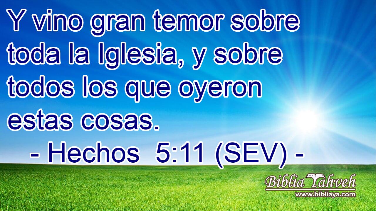 Y vino gran temor sobre toda la Iglesia, y sobre todos los que oyeron estas cosas.
