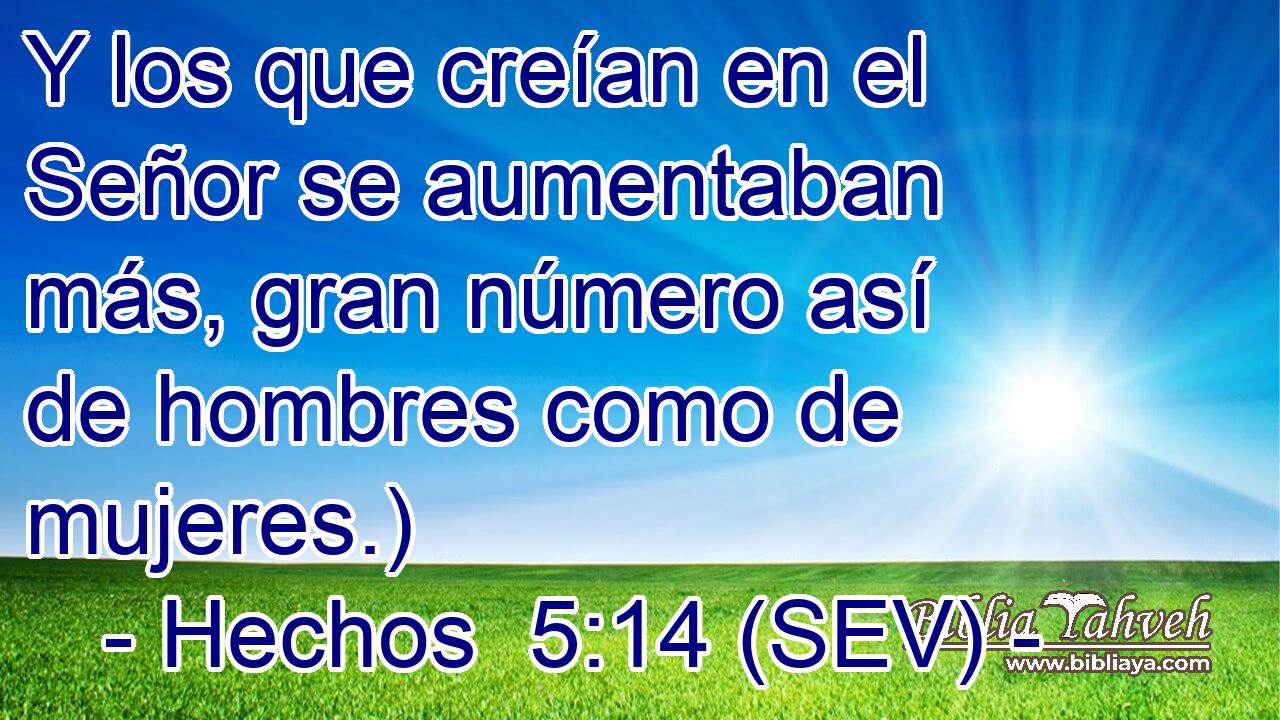 Y los que creían en el Señor se aumentaban más, gran número así de hombres como de mujeres.)