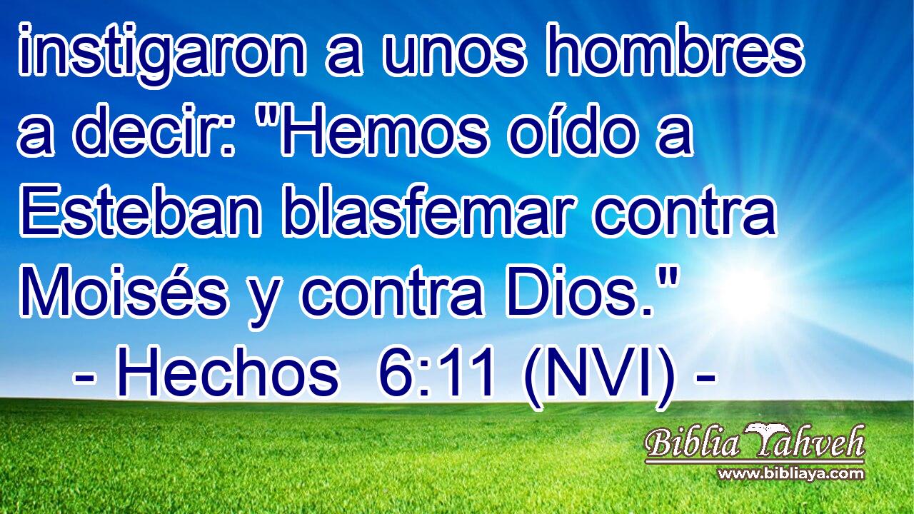  instigaron a unos hombres a decir: 