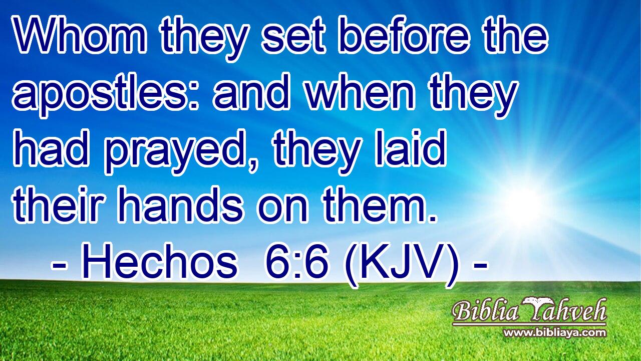 Whom they set before the apostles: and when they had prayed, they laid their hands on them.