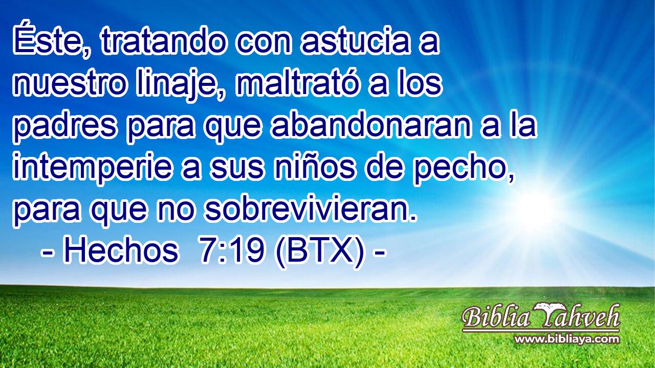 Éste, tratando con astucia a nuestro linaje, maltrató a los padres para que abandonaran a la intemperie a sus niños de pecho, para que no sobrevivieran.