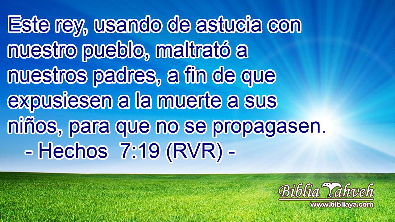 Este rey, usando de astucia con nuestro pueblo, maltrató a nuestros padres, a fin de que expusiesen a la muerte a sus niños, para que no se propagasen.