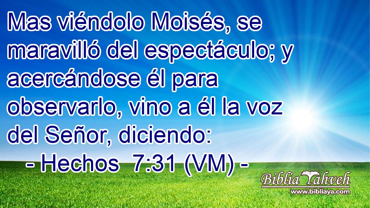  Mas viéndolo Moisés, se maravilló del espectáculo; y acercándose él para observarlo, vino a él la voz del Señor, diciendo: 