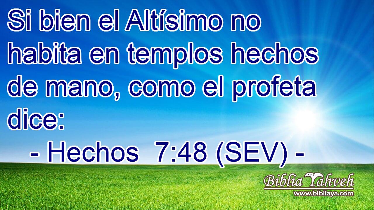 Si bien el Altísimo no habita en templos hechos de mano, como el profeta dice: