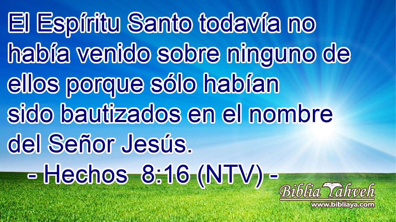El Espíritu Santo todavía no había venido sobre ninguno de ellos porque sólo habían sido bautizados en el nombre del Señor Jesús.