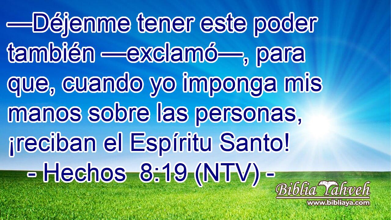 —Déjenme tener este poder también —exclamó—, para que, cuando yo imponga mis manos sobre las personas, ¡reciban el Espíritu Santo!