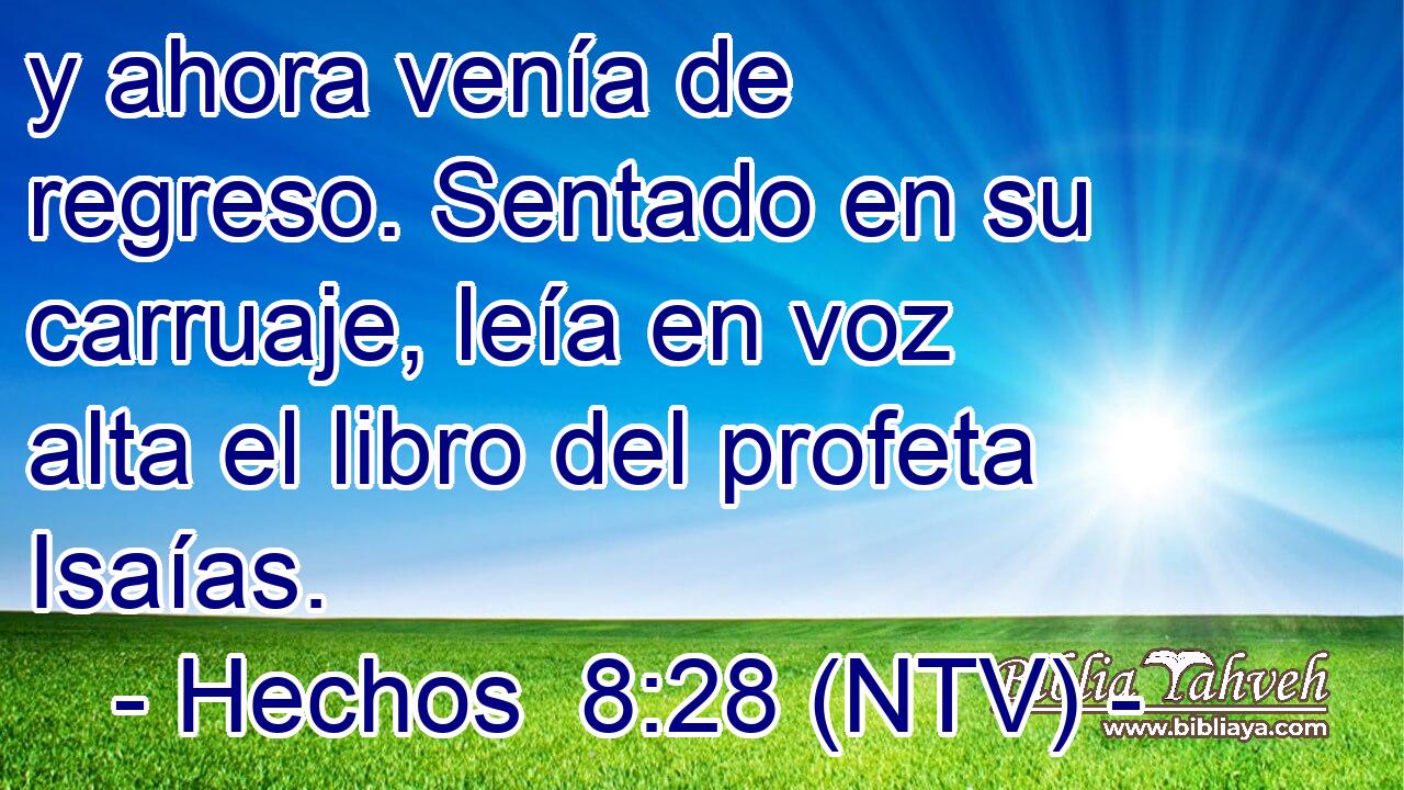 y ahora venía de regreso. Sentado en su carruaje, leía en voz alta el libro del profeta Isaías.