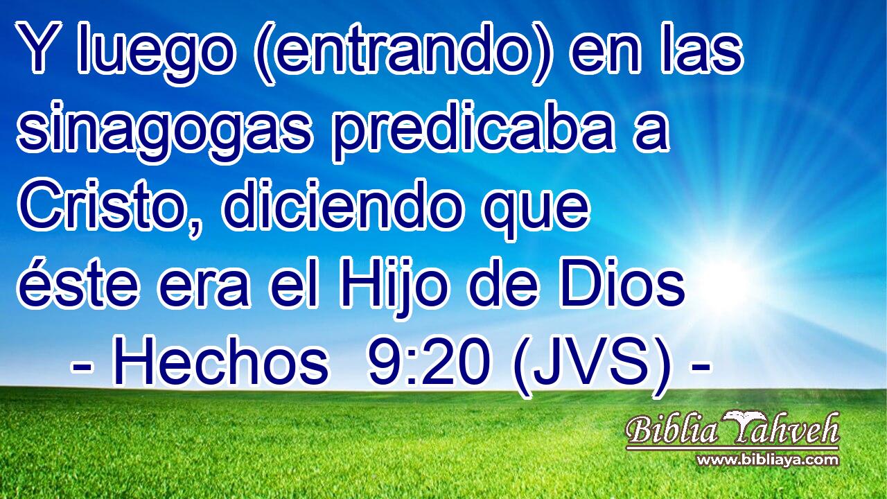 Y luego (entrando) en las sinagogas predicaba a Cristo, diciendo que éste era el Hijo de Dios