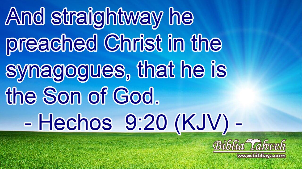 And straightway he preached Christ in the synagogues, that he is the Son of God.