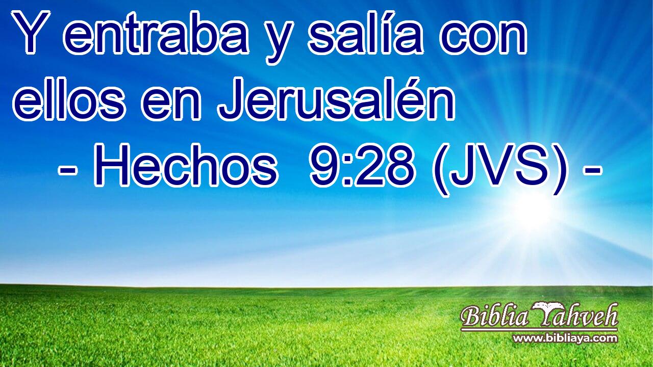 Y entraba y salía con ellos en Jerusalén
