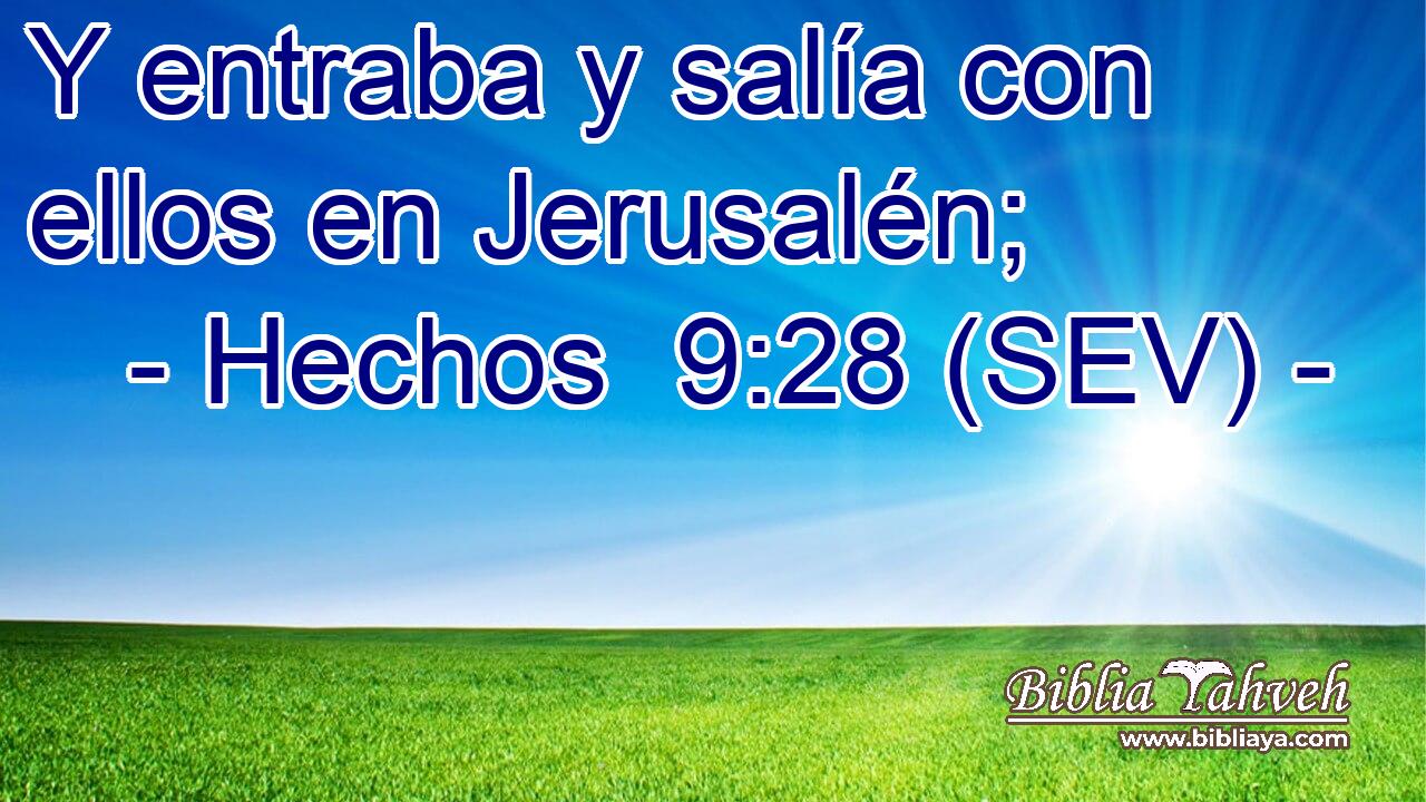 Y entraba y salía con ellos en Jerusalén;