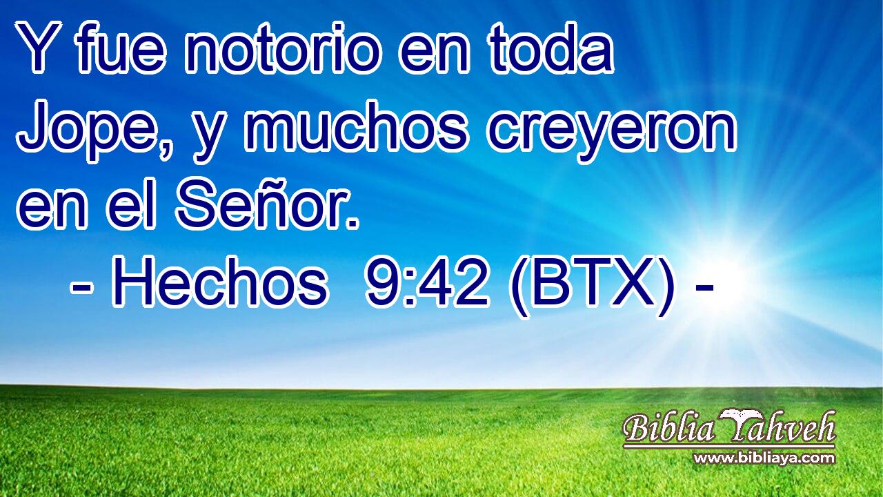 Y fue notorio en toda Jope, y muchos creyeron en el Señor.