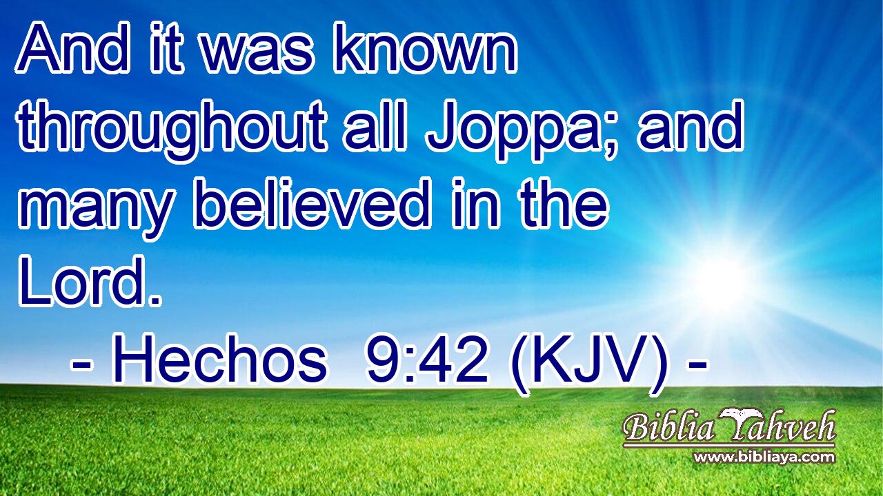 And it was known throughout all Joppa; and many believed in the Lord.