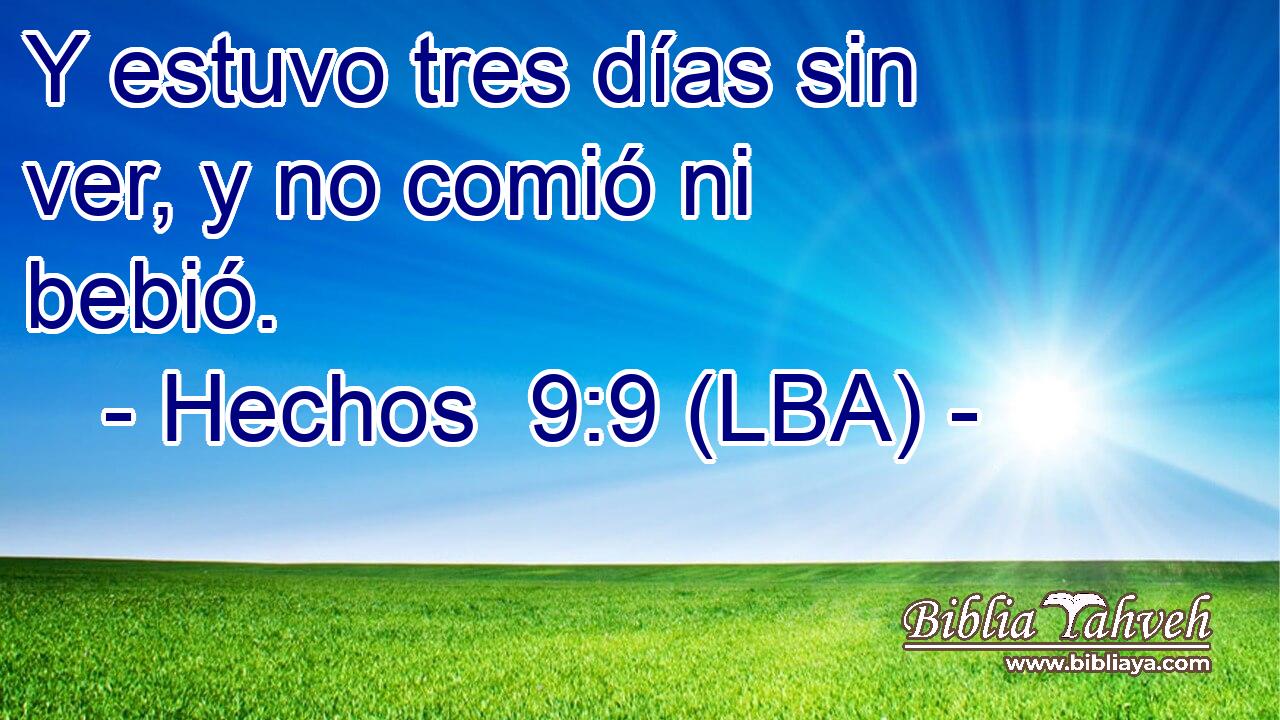 Y estuvo tres días sin ver, y no comió ni bebió.