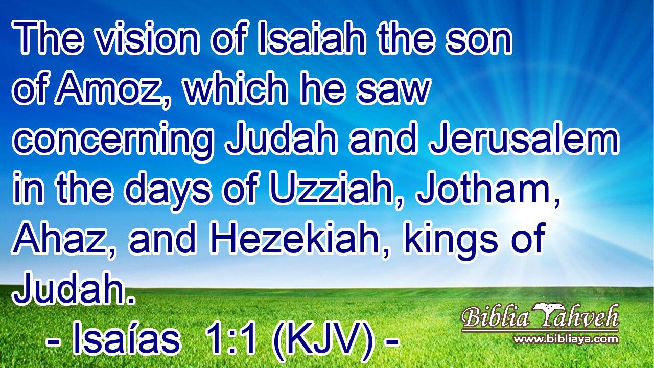 Isaías 1:1 (KJV) - The Vision Of Isaiah The Son Of Amoz, Which H...