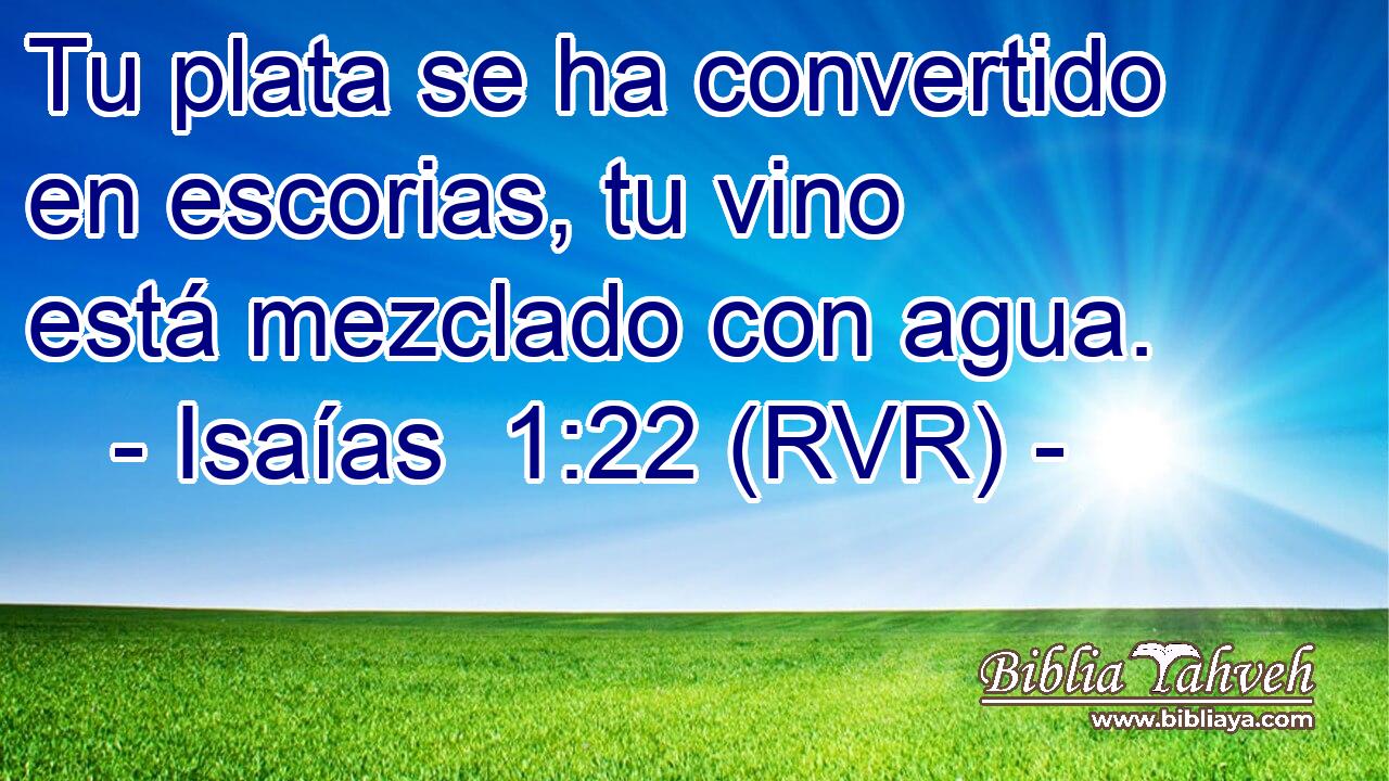 Tu plata se ha convertido en escorias, tu vino está mezclado con agua.