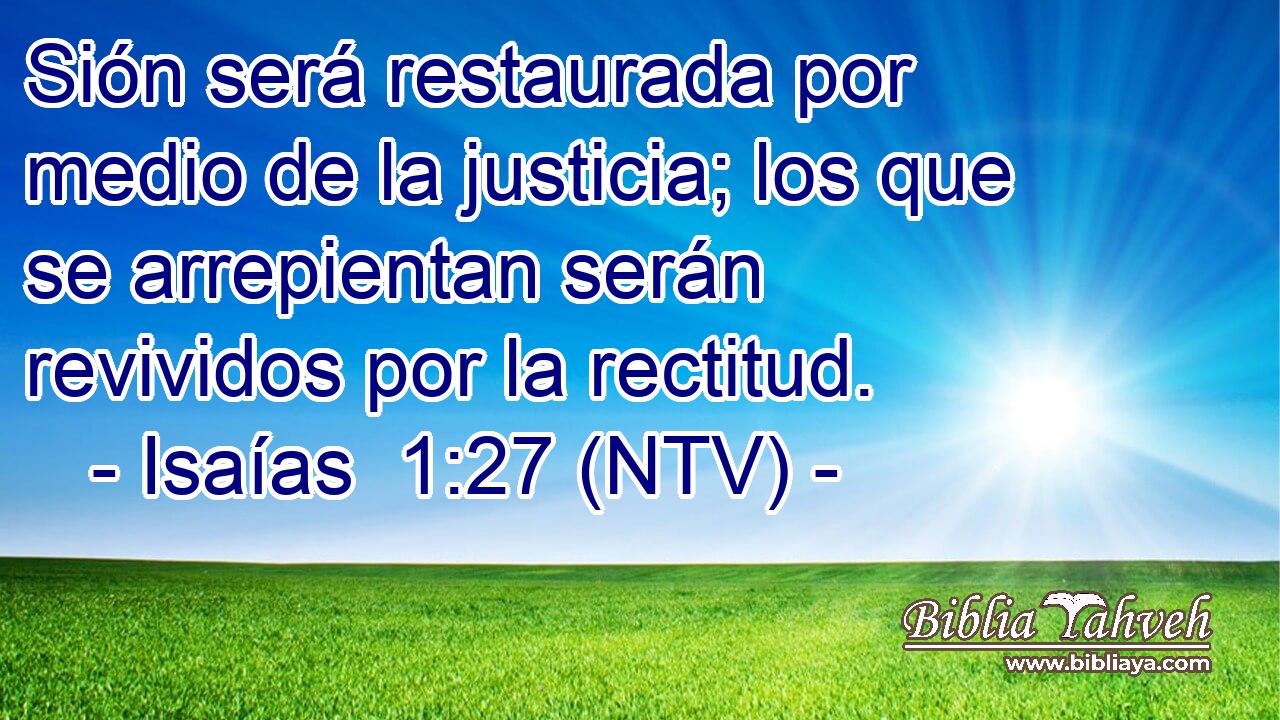 Sión será restaurada por medio de la justicia; los que se arrepientan serán revividos por la rectitud.