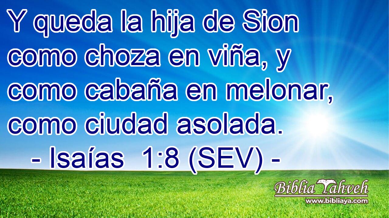 Y queda la hija de Sion como choza en viña, y como cabaña en melonar, como ciudad asolada.