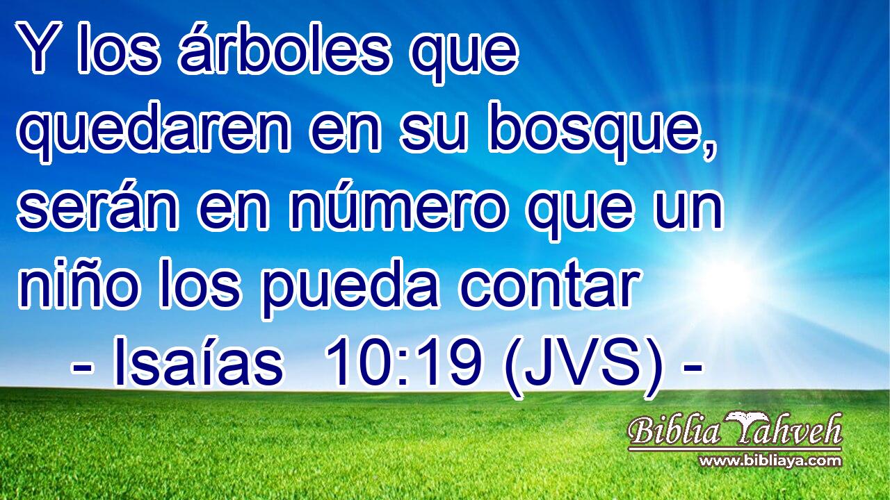 Y los árboles que quedaren en su bosque, serán en número que un niño los pueda contar
