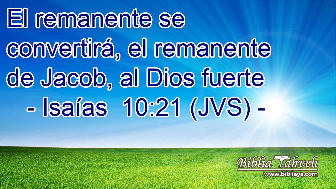 El remanente se convertirá, el remanente de Jacob, al Dios fuerte