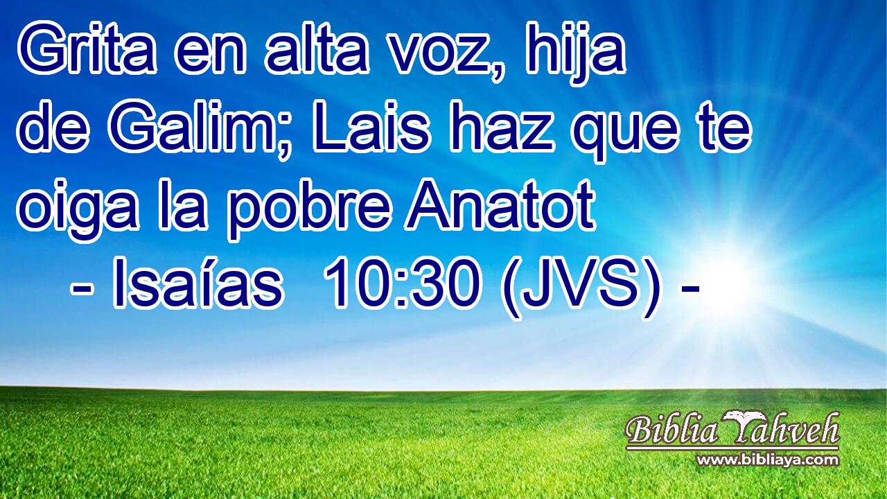 Grita en alta voz, hija de Galim; Lais haz que te oiga la pobre Anatot