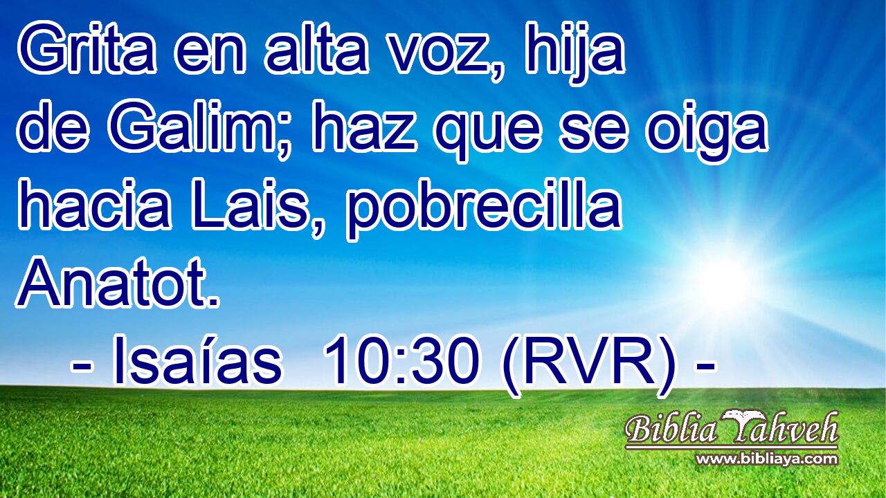 Grita en alta voz, hija de Galim; haz que se oiga hacia Lais, pobrecilla Anatot.