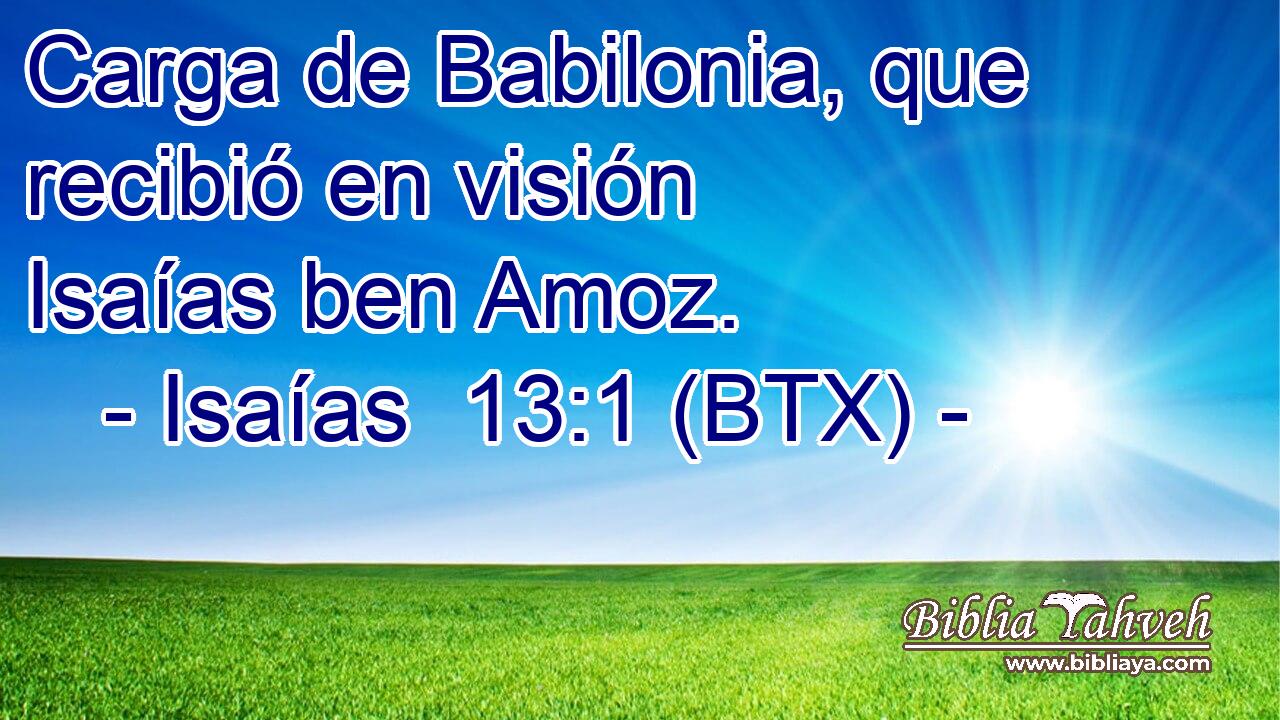 Carga de Babilonia, que recibió en visión Isaías ben Amoz.