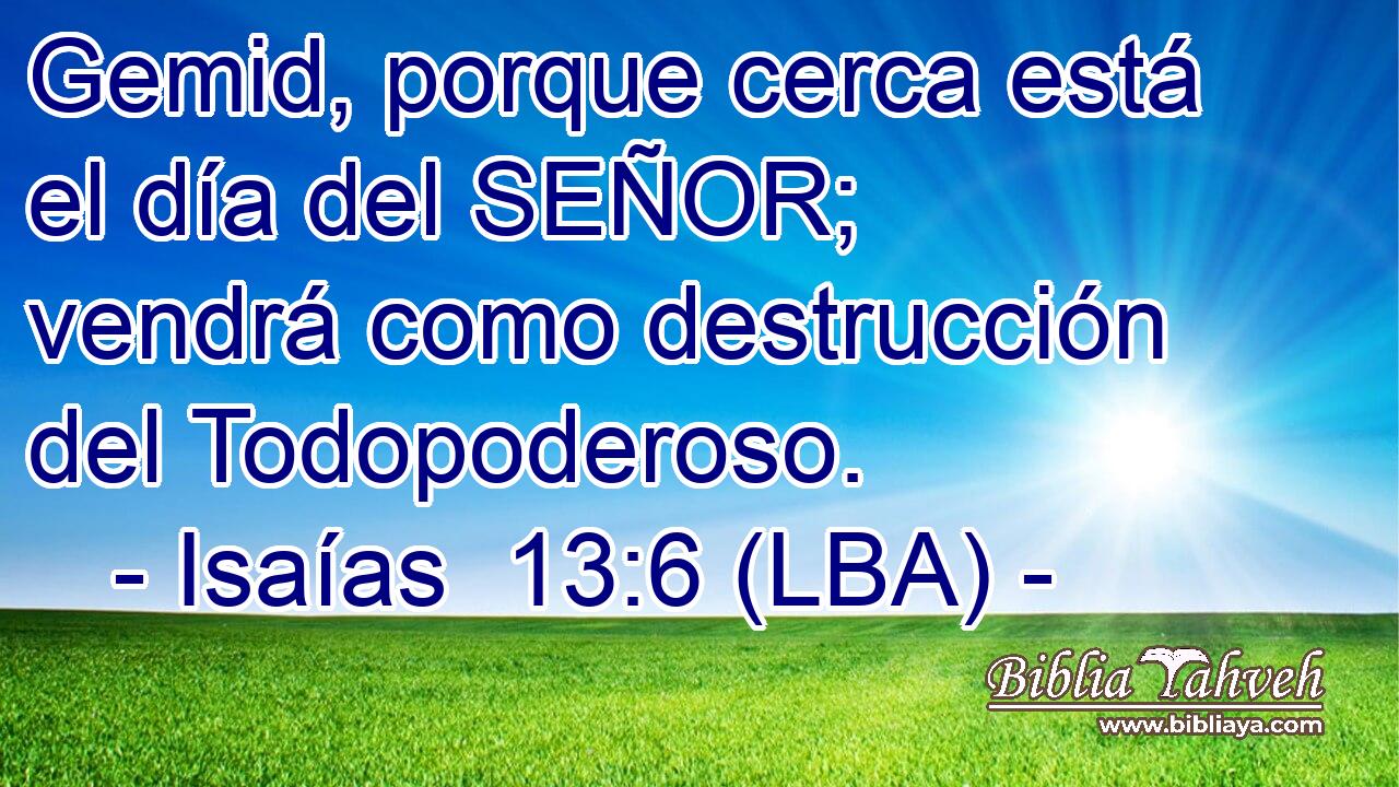 Gemid, porque cerca está el día del SEÑOR; vendrá como destrucción del Todopoderoso.