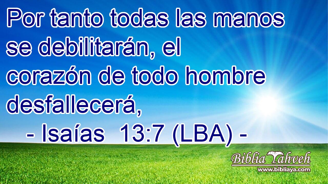 Por tanto todas las manos se debilitarán, el corazón de todo hombre desfallecerá,