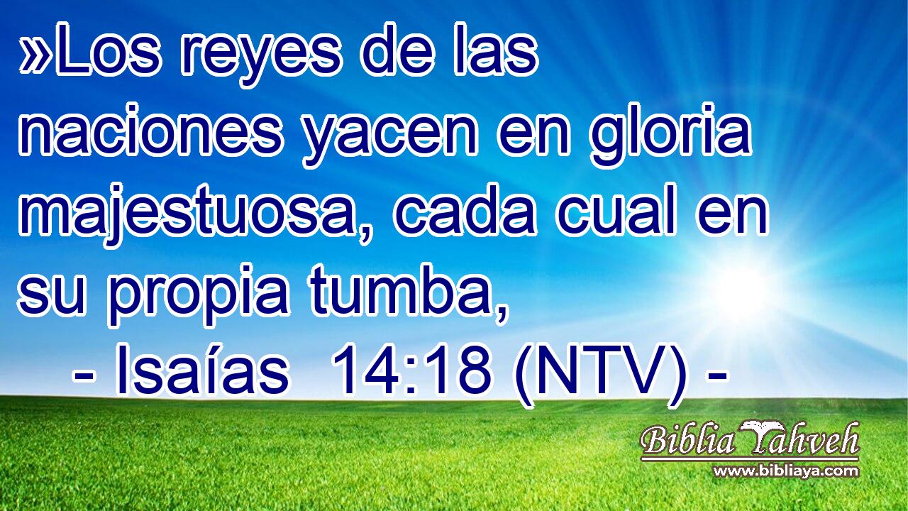 »Los reyes de las naciones yacen en gloria majestuosa, cada cual en su propia tumba,