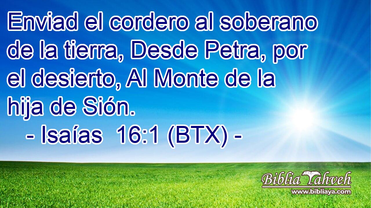 Enviad el cordero al soberano de la tierra, Desde Petra, por el desierto, Al Monte de la hija de Sión.